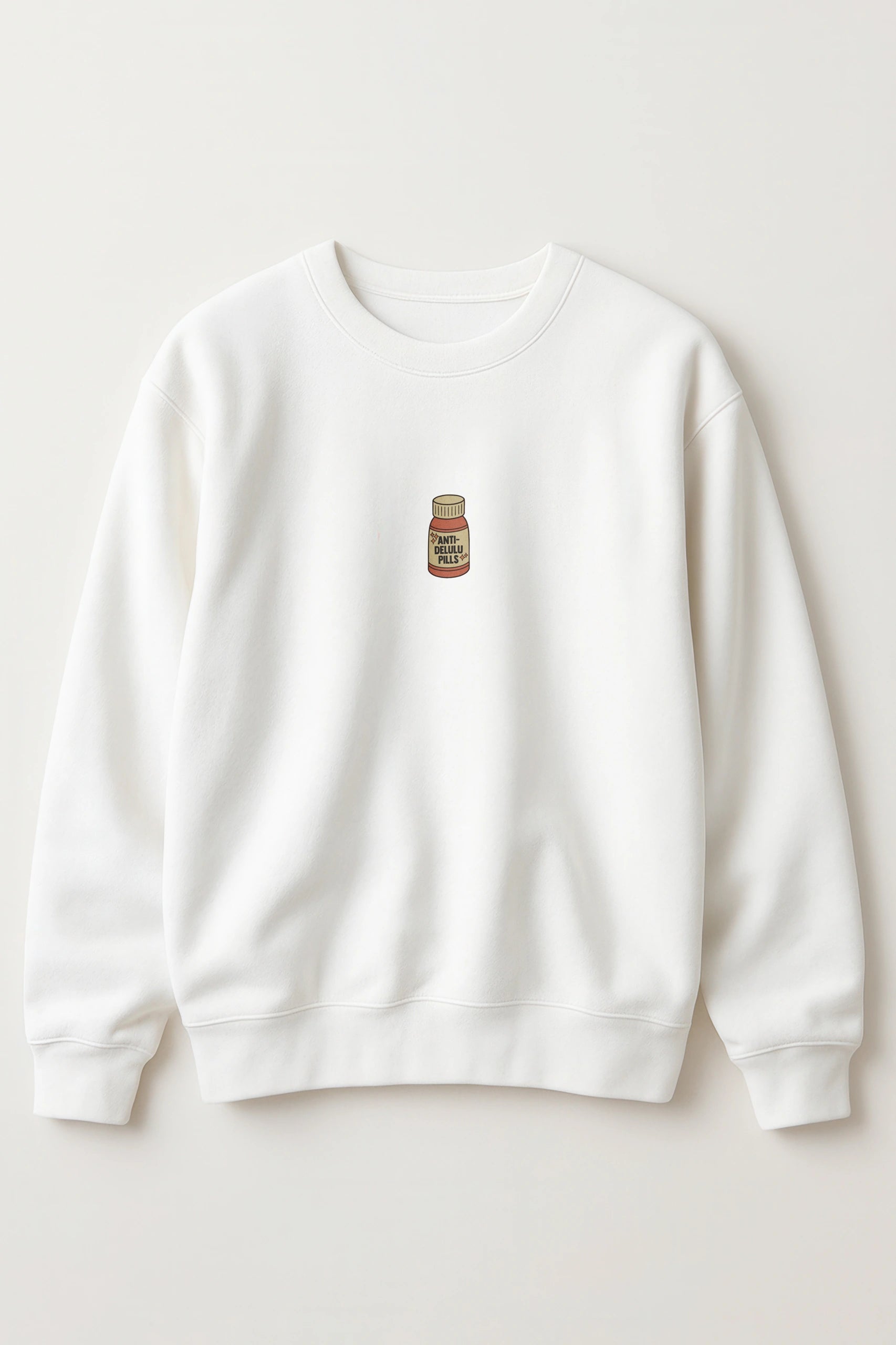 Anti-delulu Pills! Sweatshirt