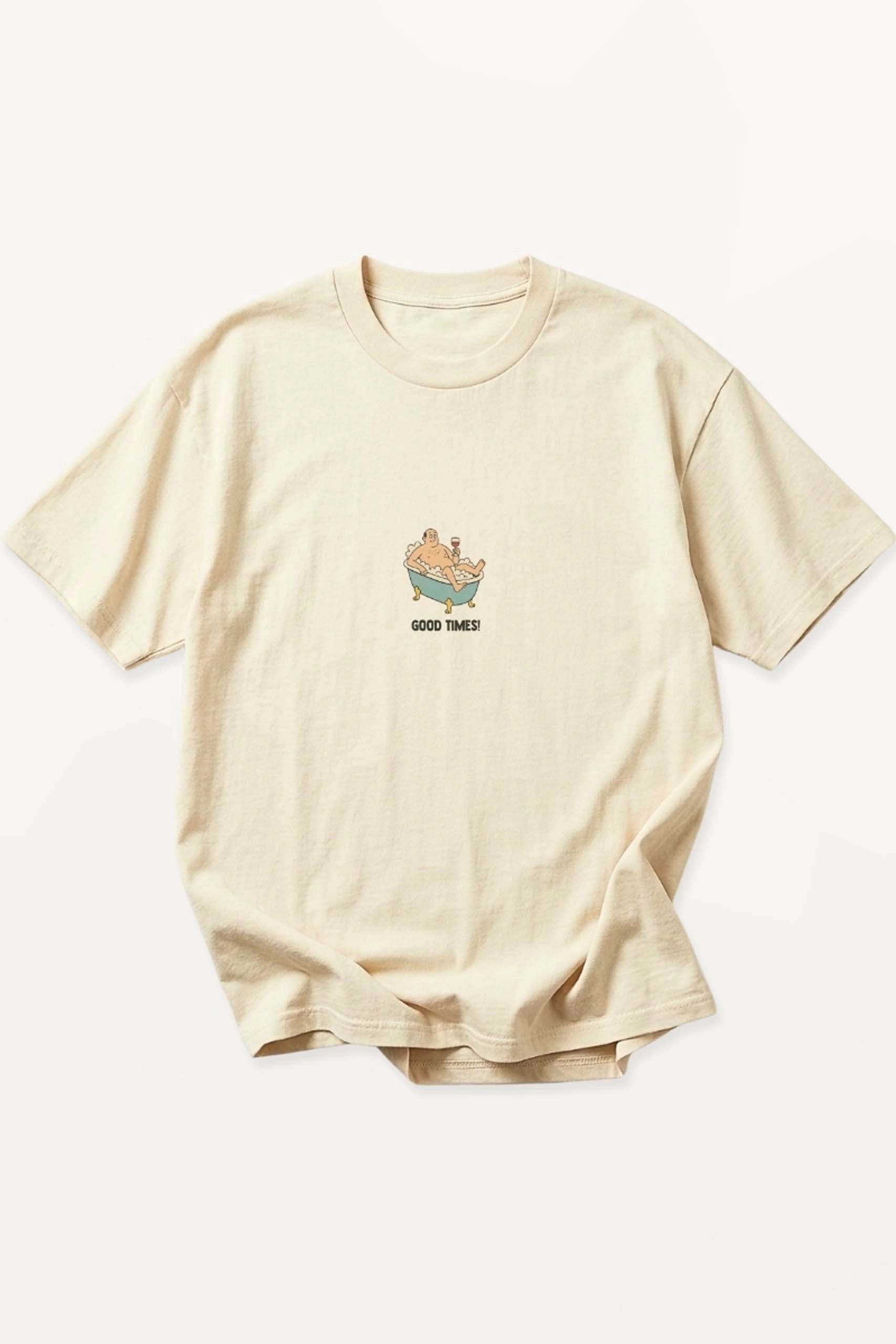 Good times! T-Shirt