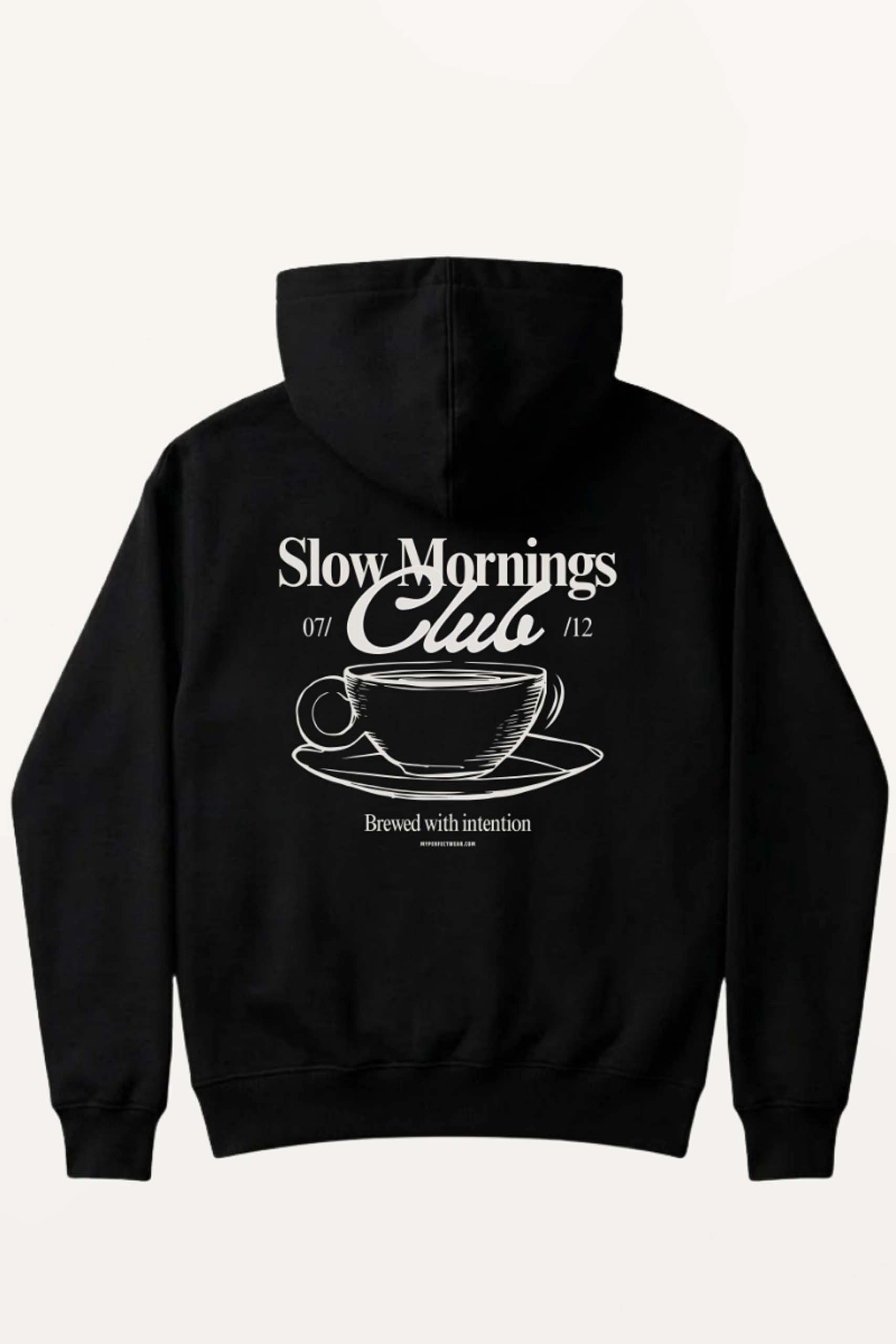 Slow Mornings Club! Hoodie
