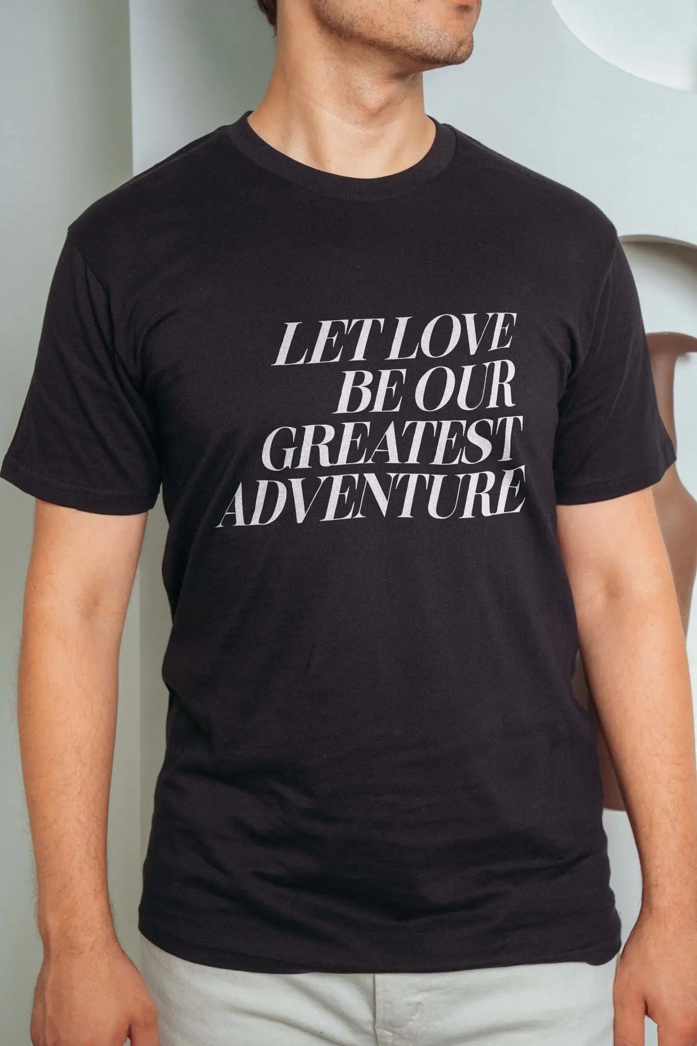 Let Love Be Our Greatest Adventure! T-Shirt