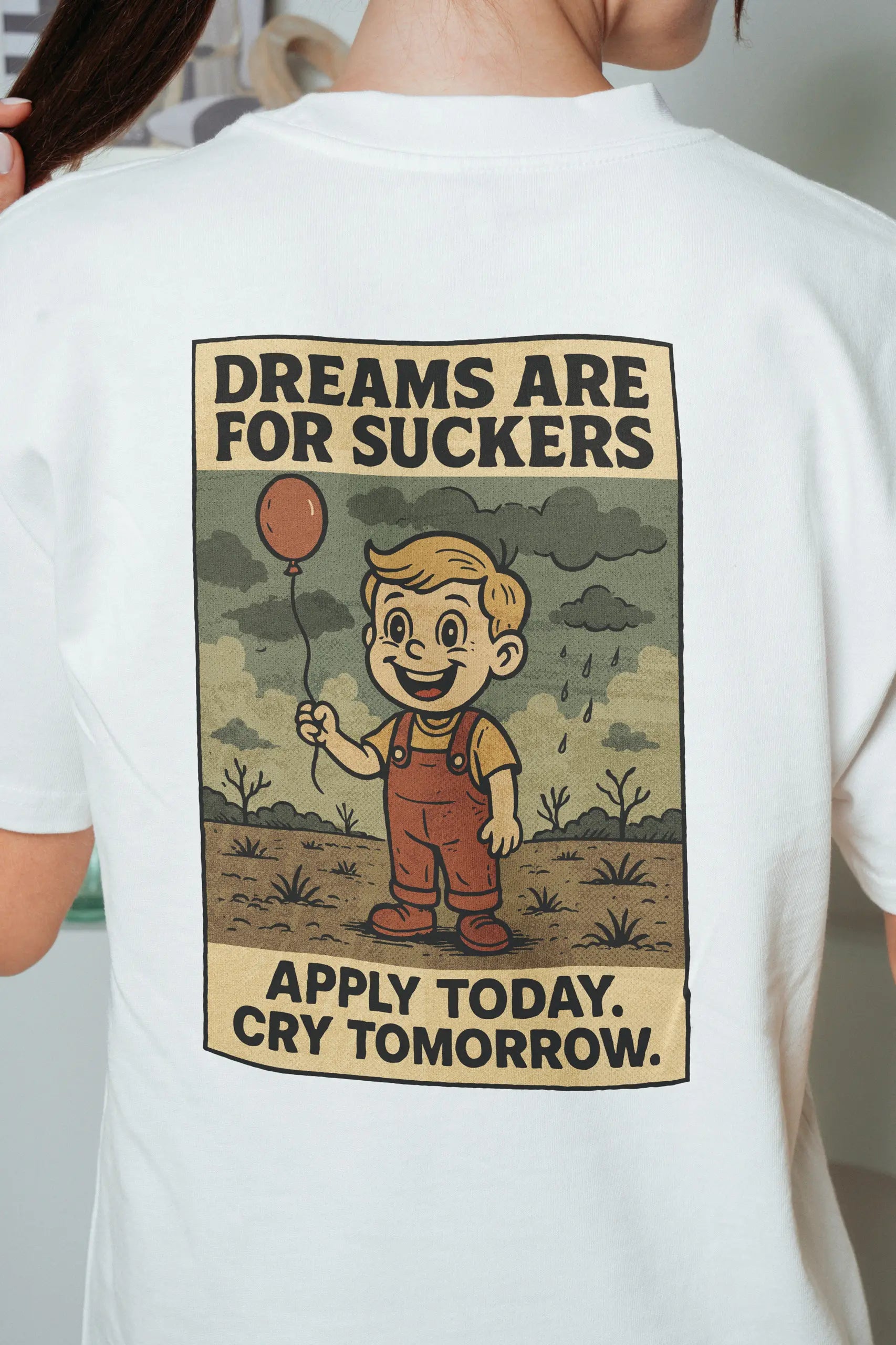 Dreams are for Suckers! Oversized T-Shirt