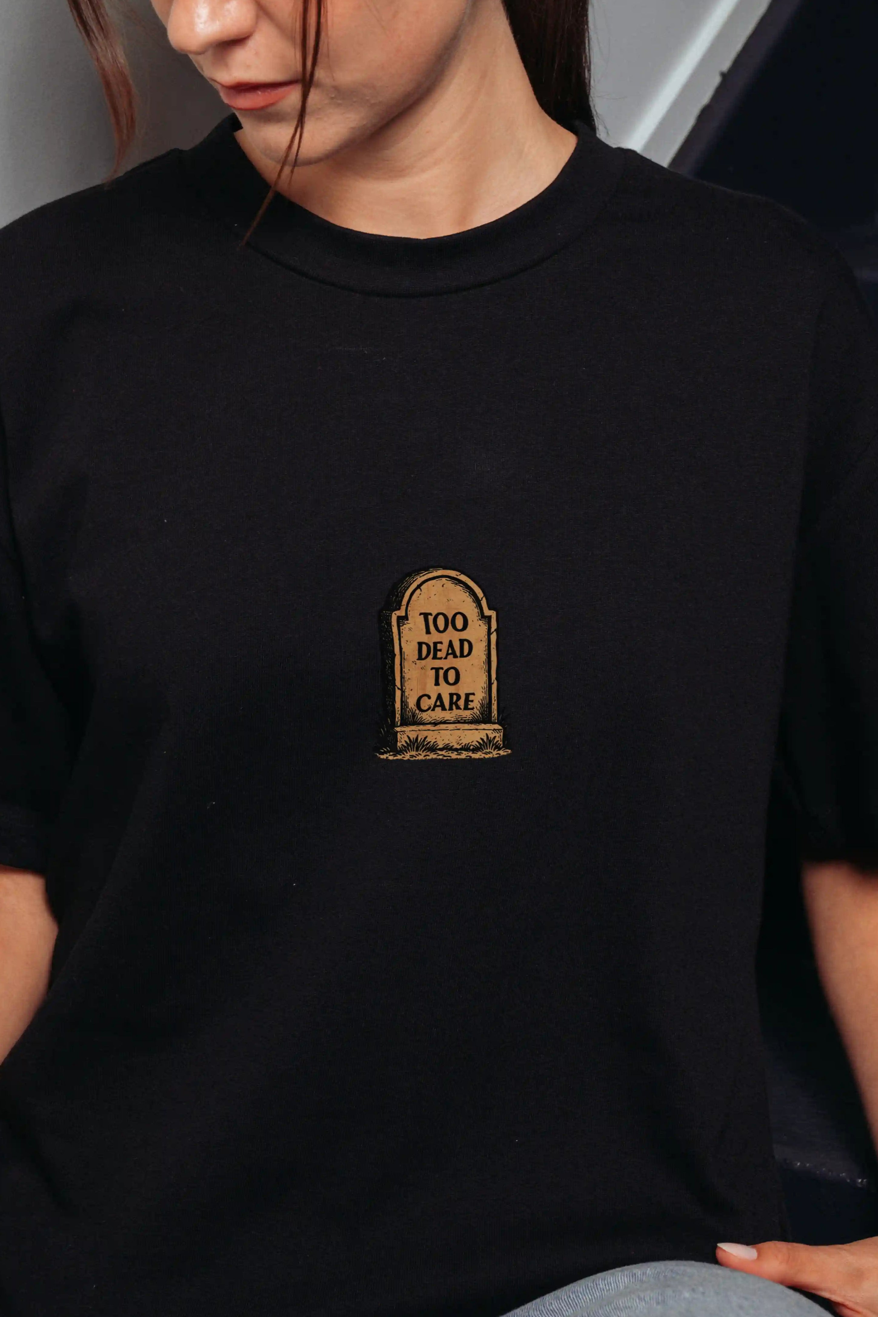 Too Dead to Care! Women's Oversized T-Shirt