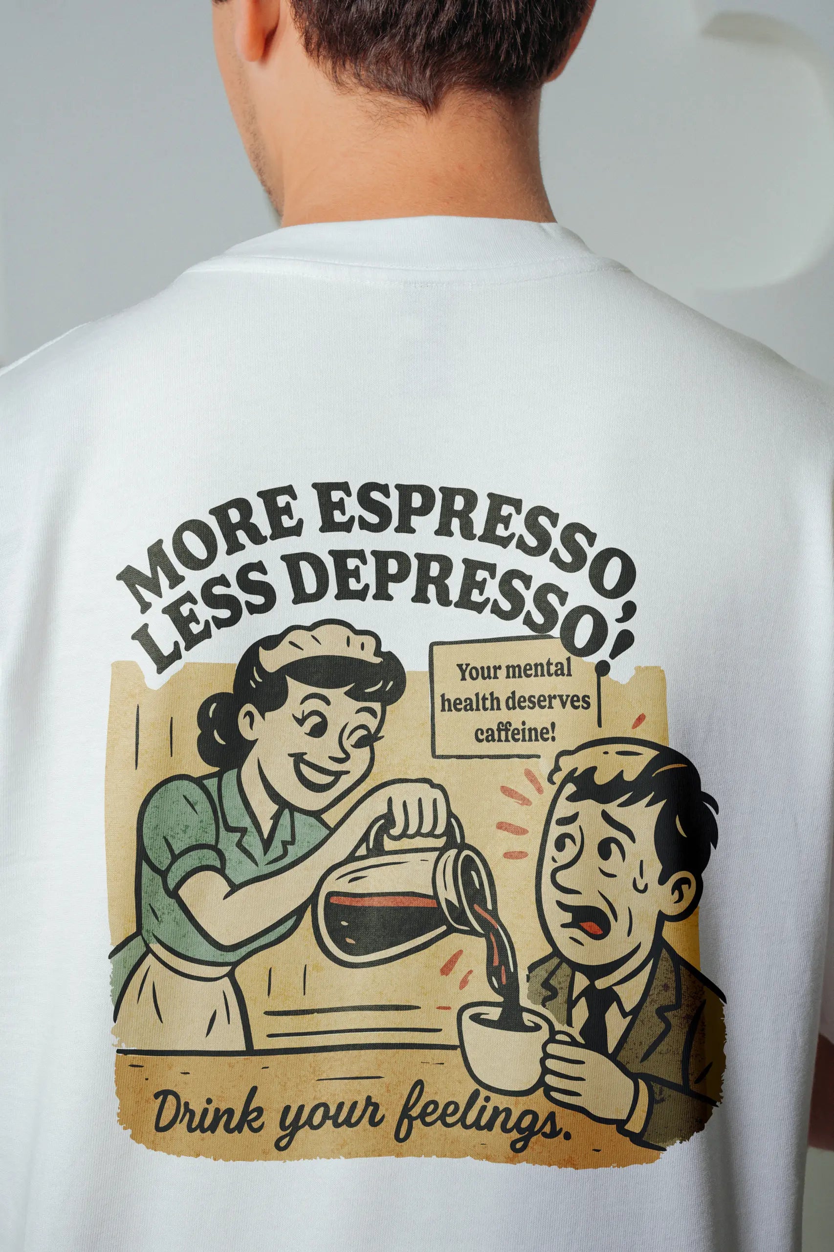 More Espresso Less Depresso! Oversized T-Shirt