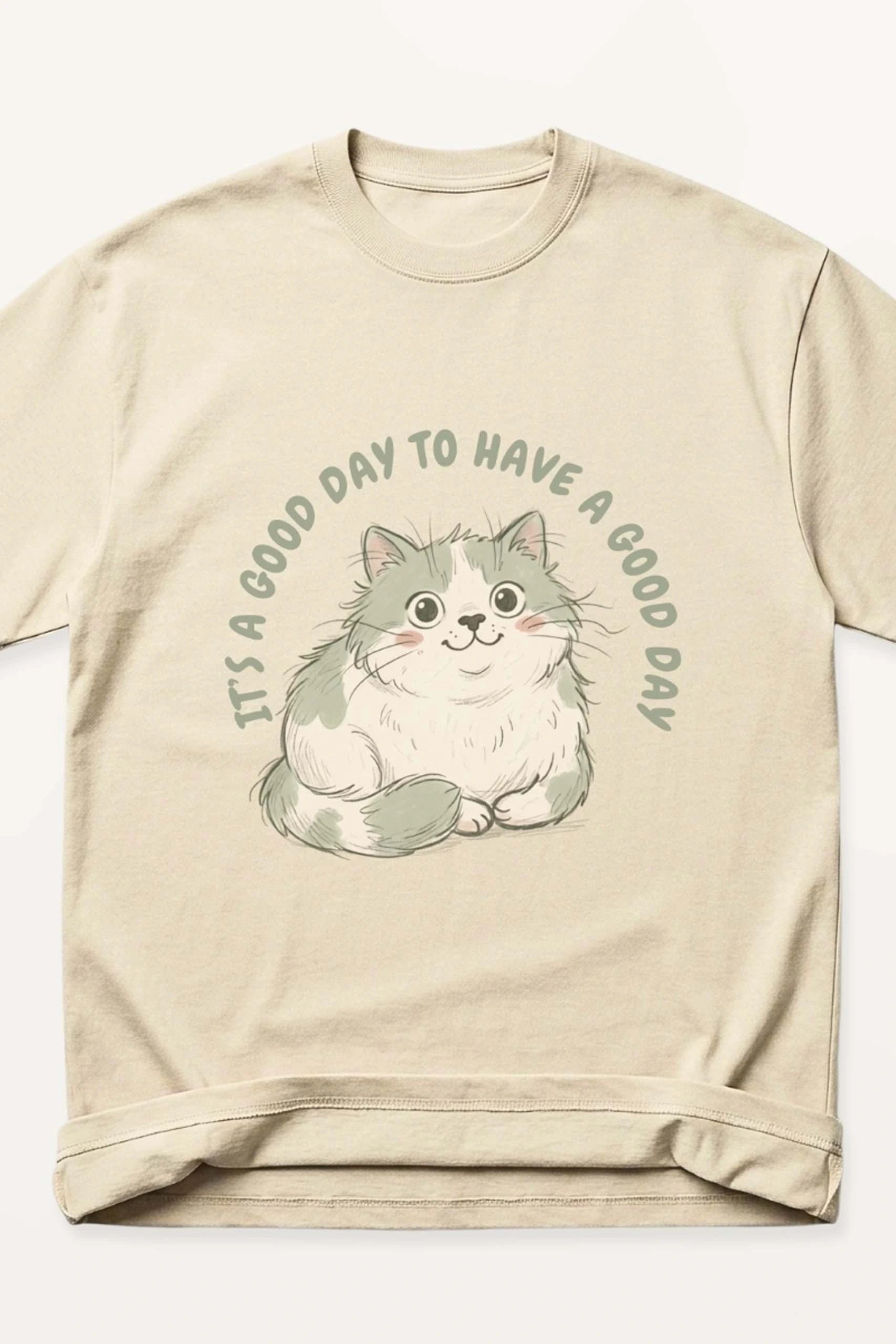 Its A Good Day To Have A Good Day! Oversized T-Shirt