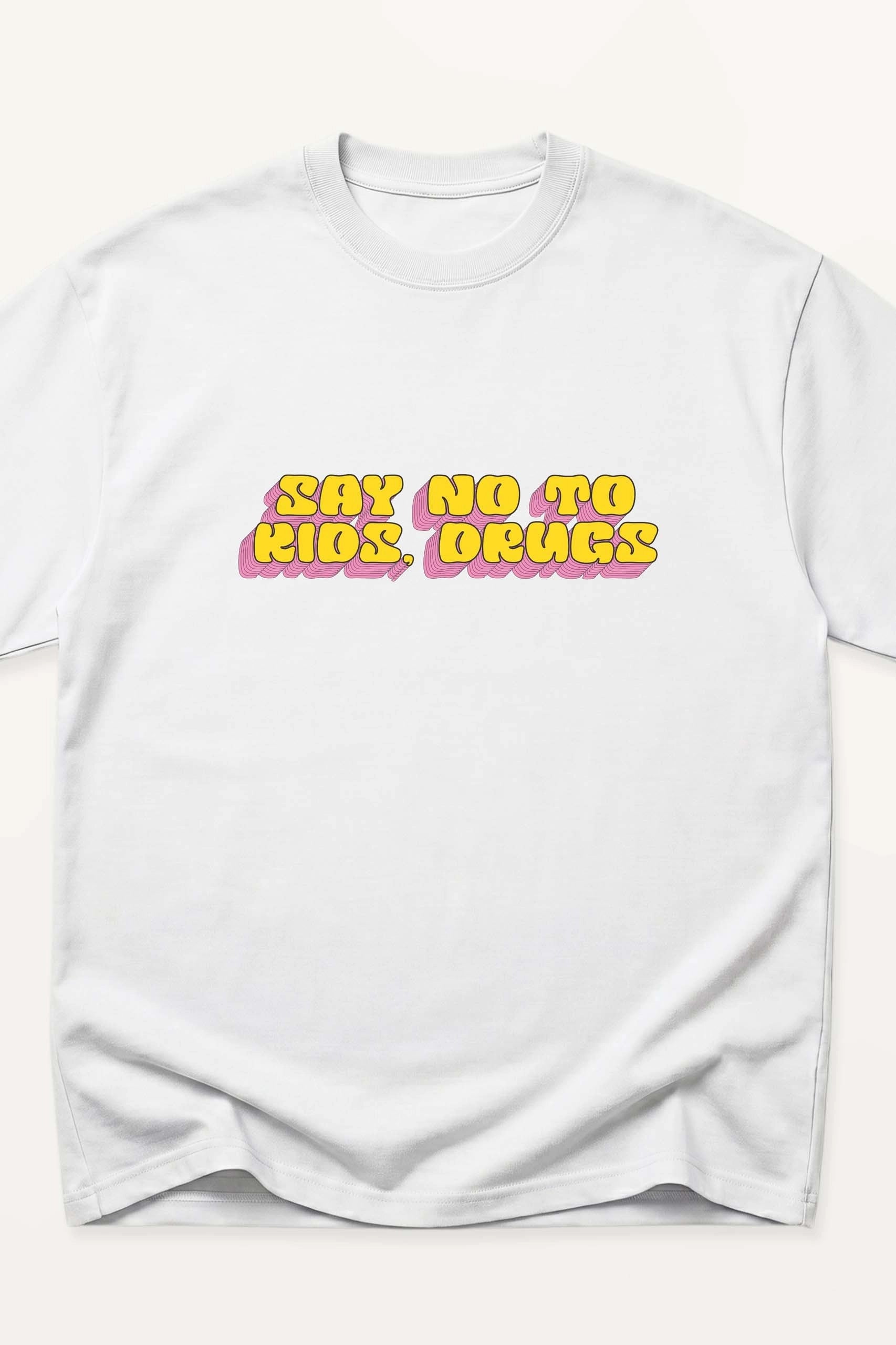 Say No to Drugs! Oversized T-Shirt