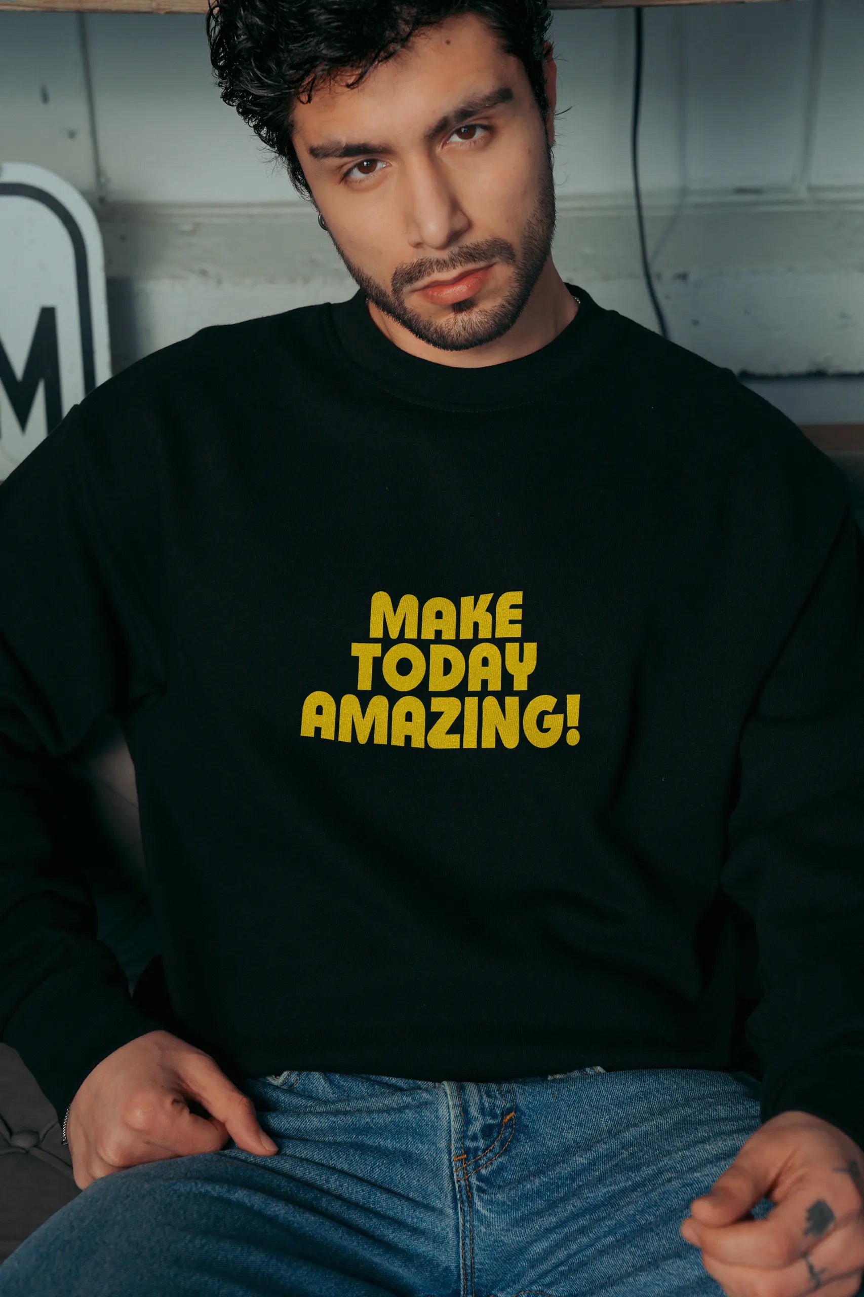 Make Today Amazing! Sweatshirt