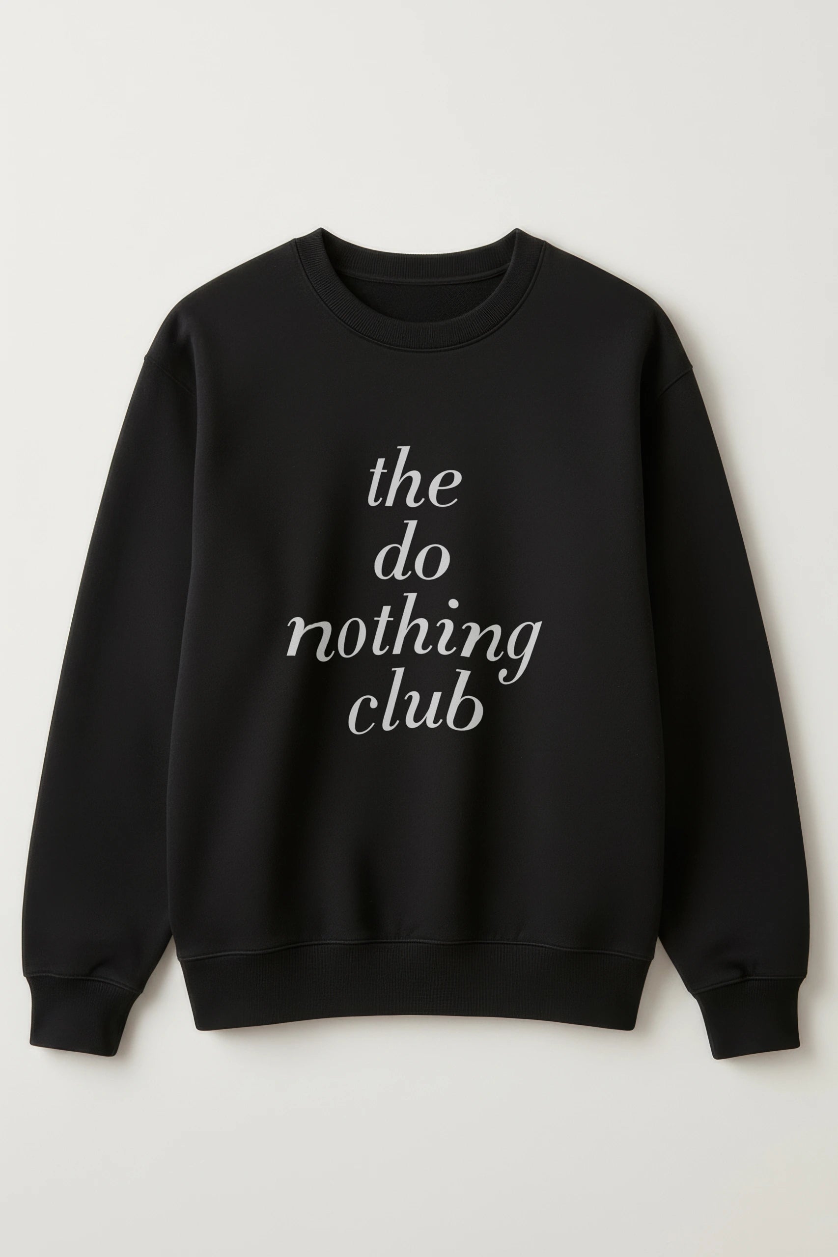 The Do Nothing Club! Sweatshirt
