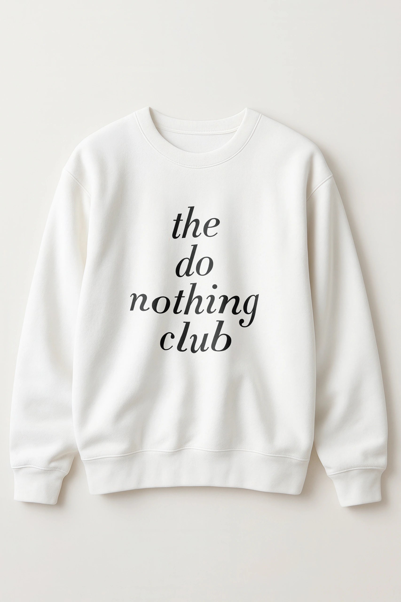 The Do Nothing Club! Sweatshirt