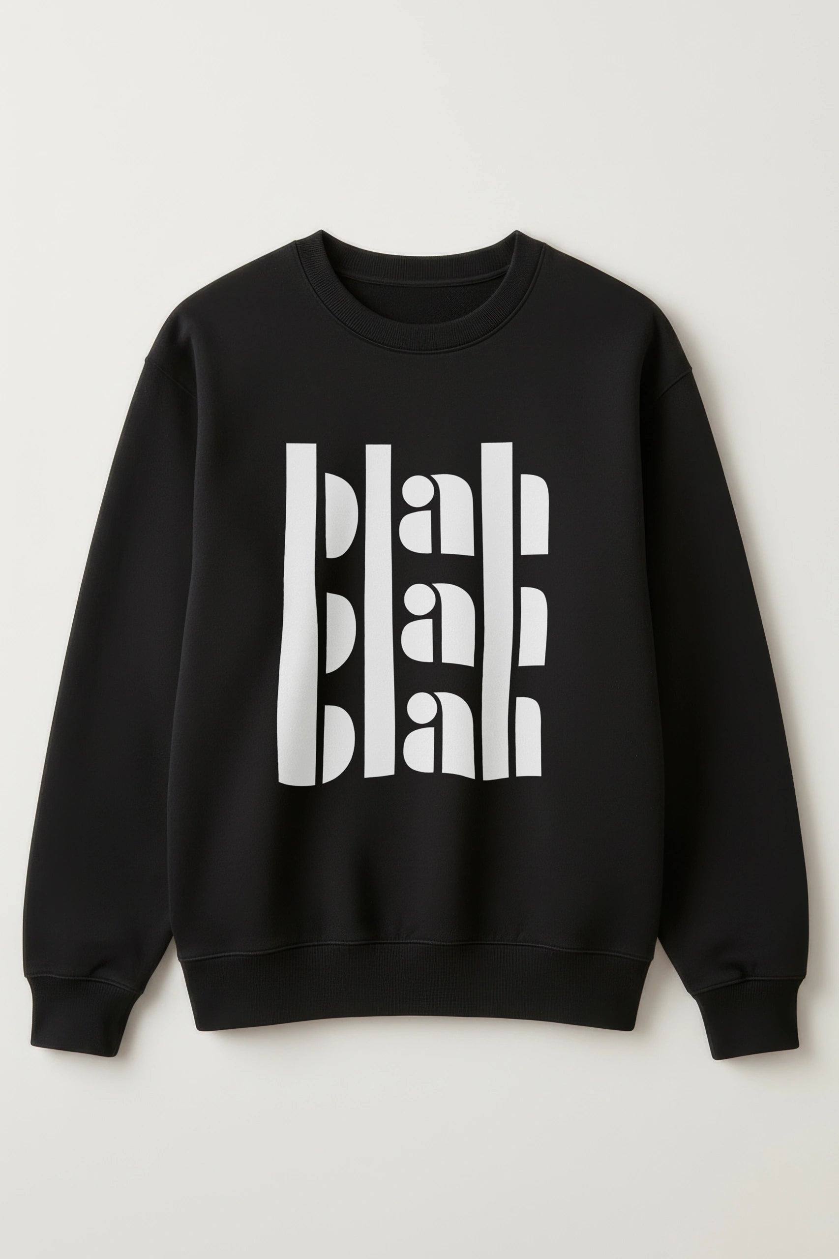 Blah Blah Blah! Sweatshirt