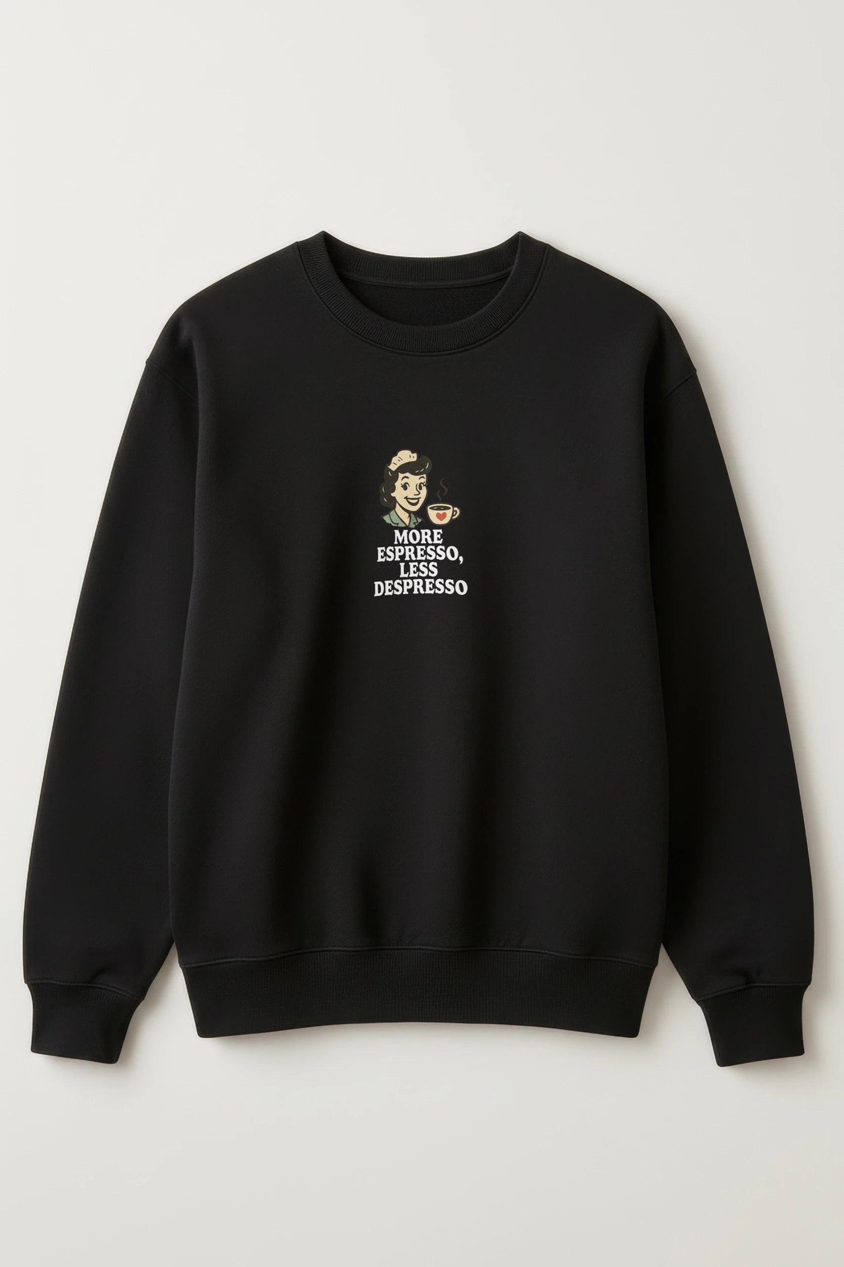 More Espresso Less Depresso! Sweatshirt