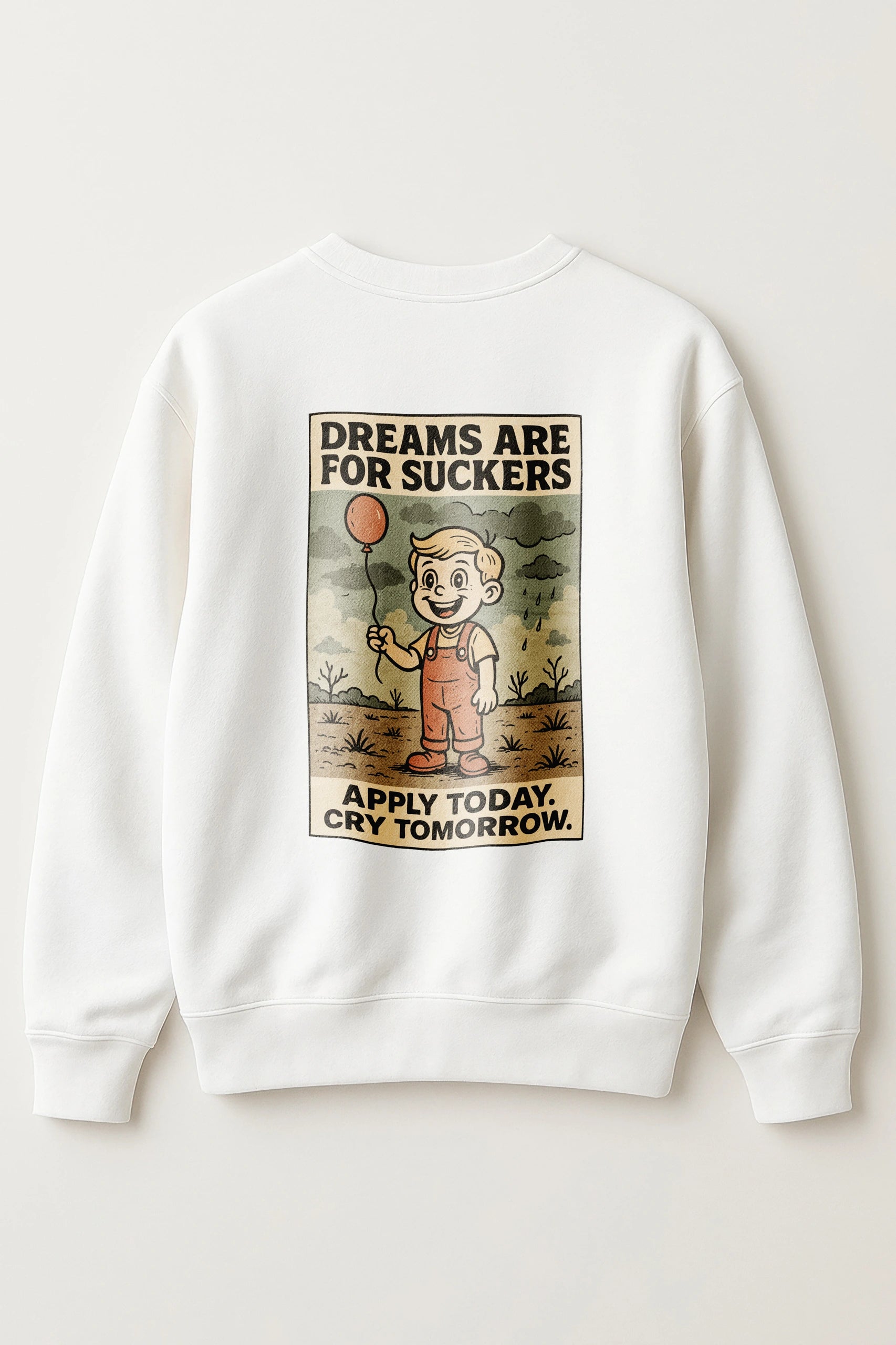 Dreams are for Suckers! Sweatshirt
