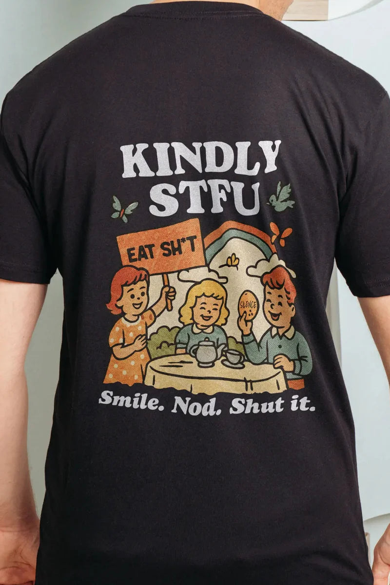 Kindly STFU T-Shirt