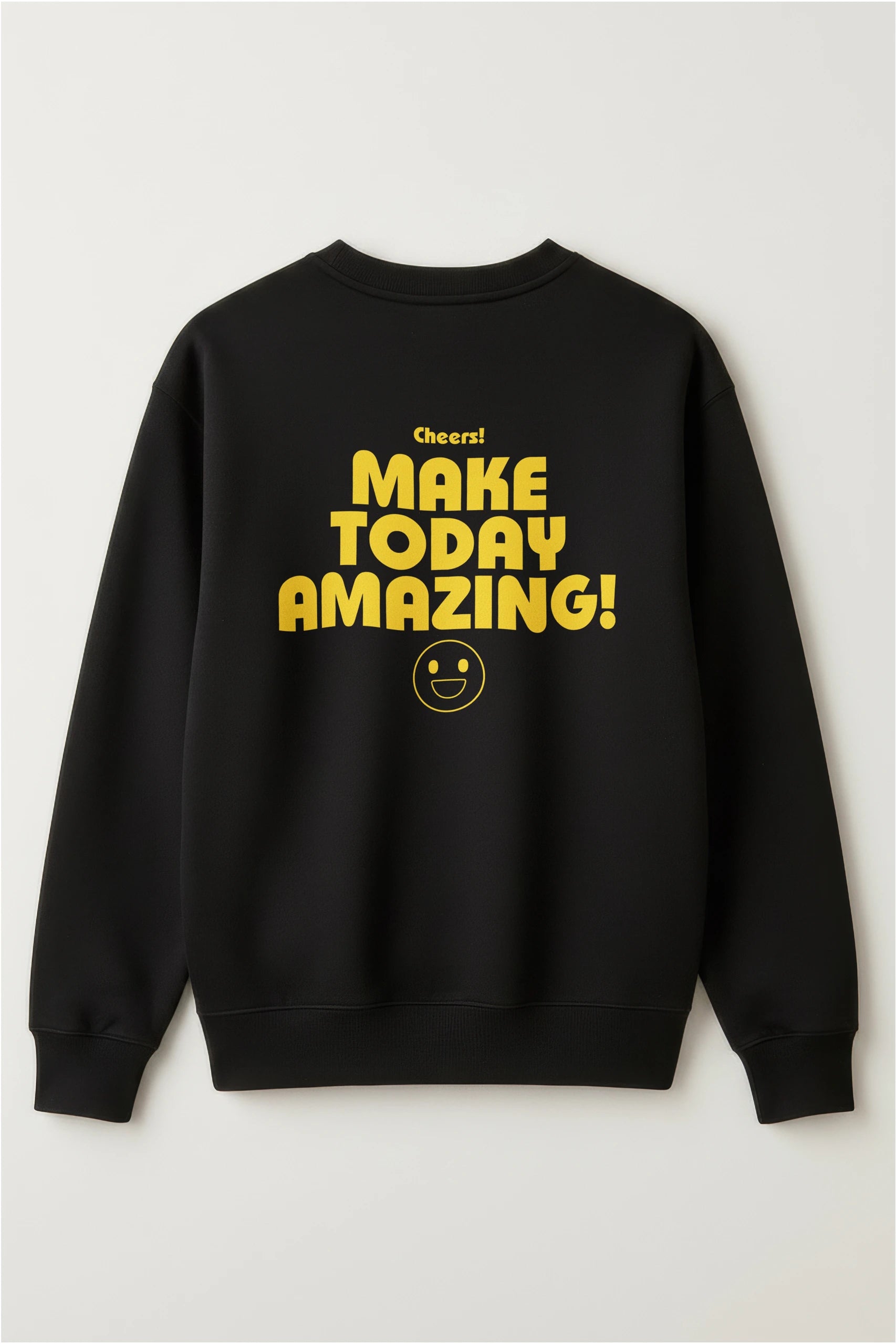 Make Today Amazing! Sweatshirt