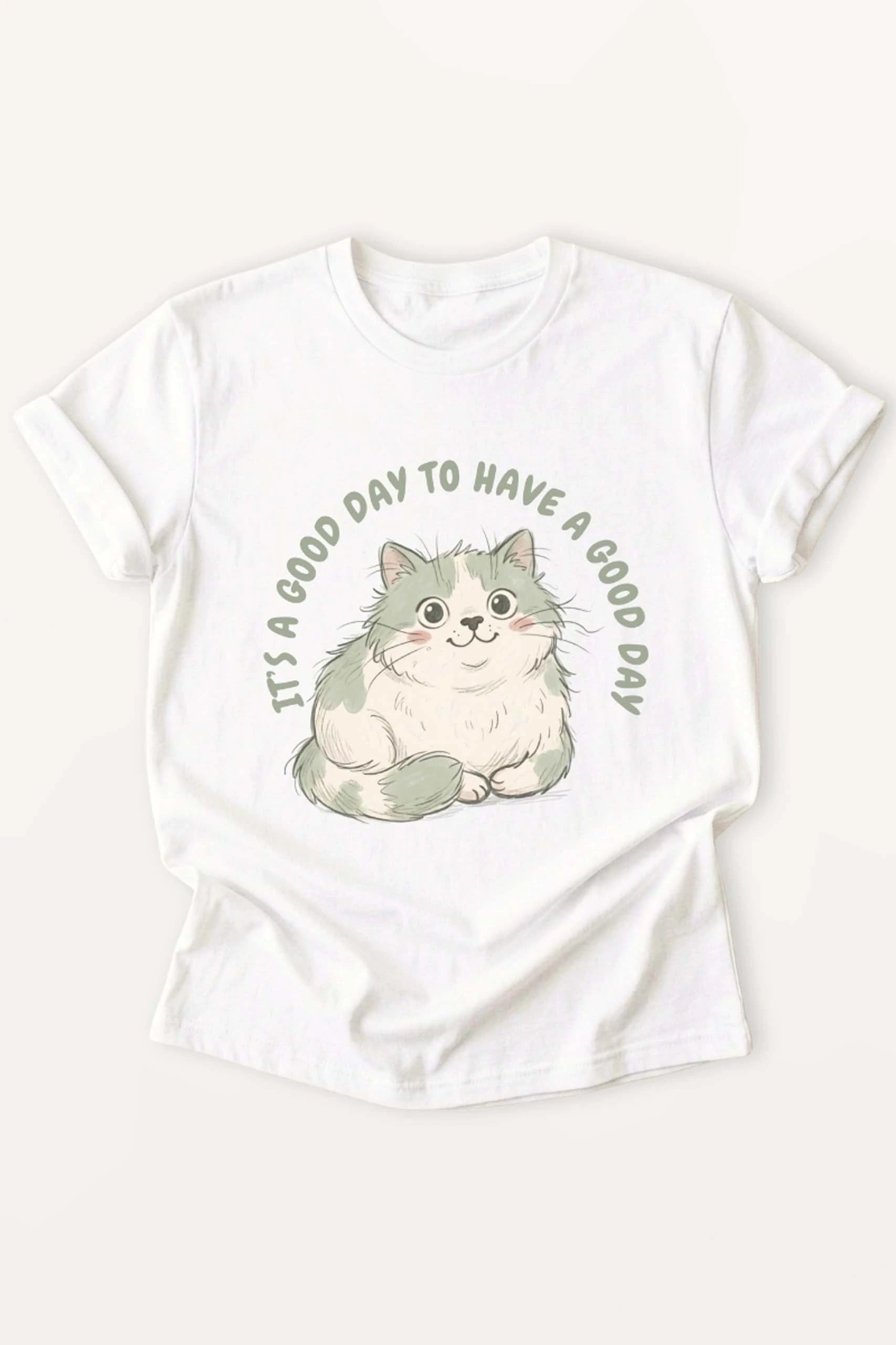 Its A Good Day To Have A Good Day! Women’s T-Shirt