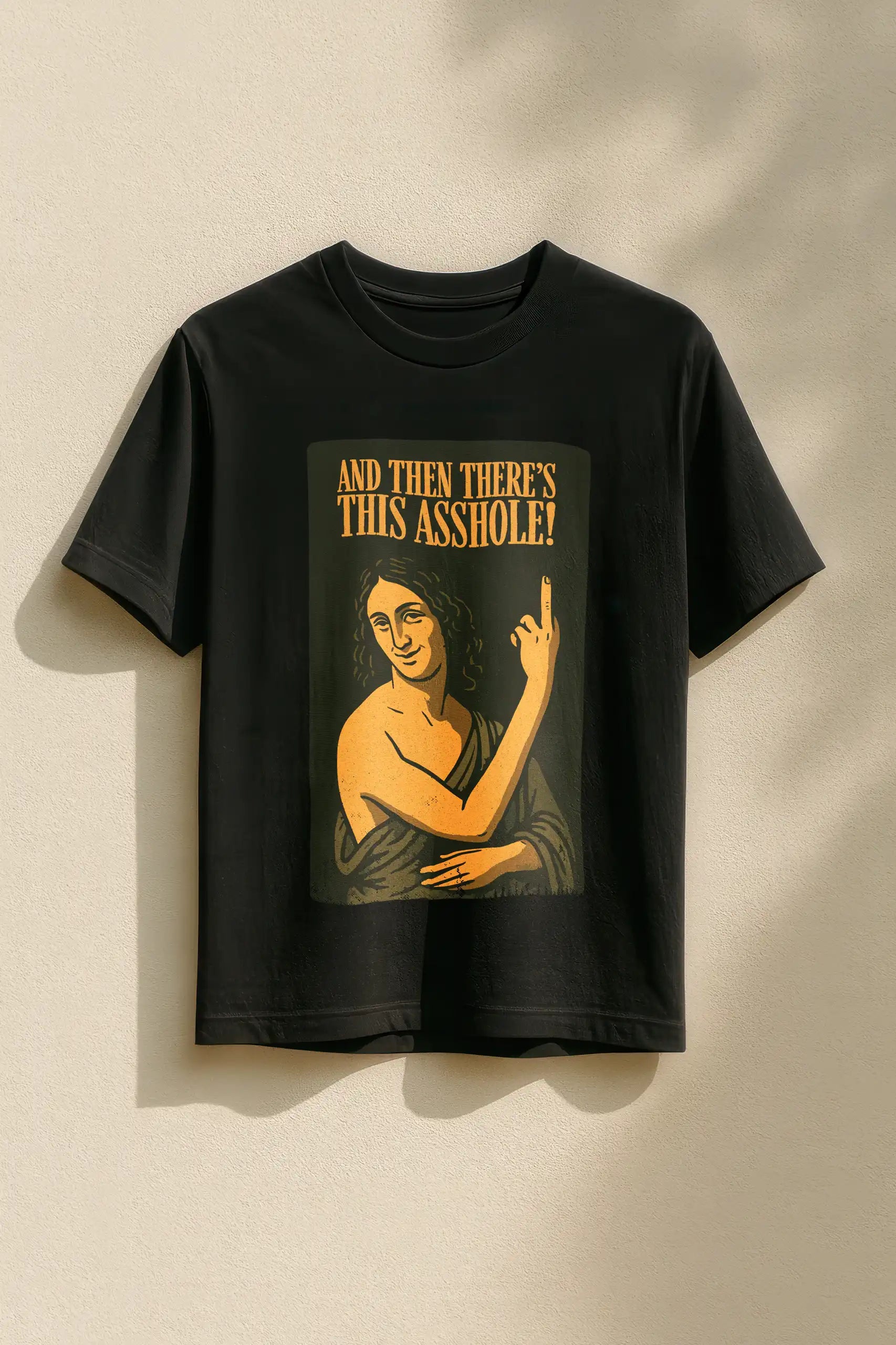 Then There's this Asshole! T-Shirt
