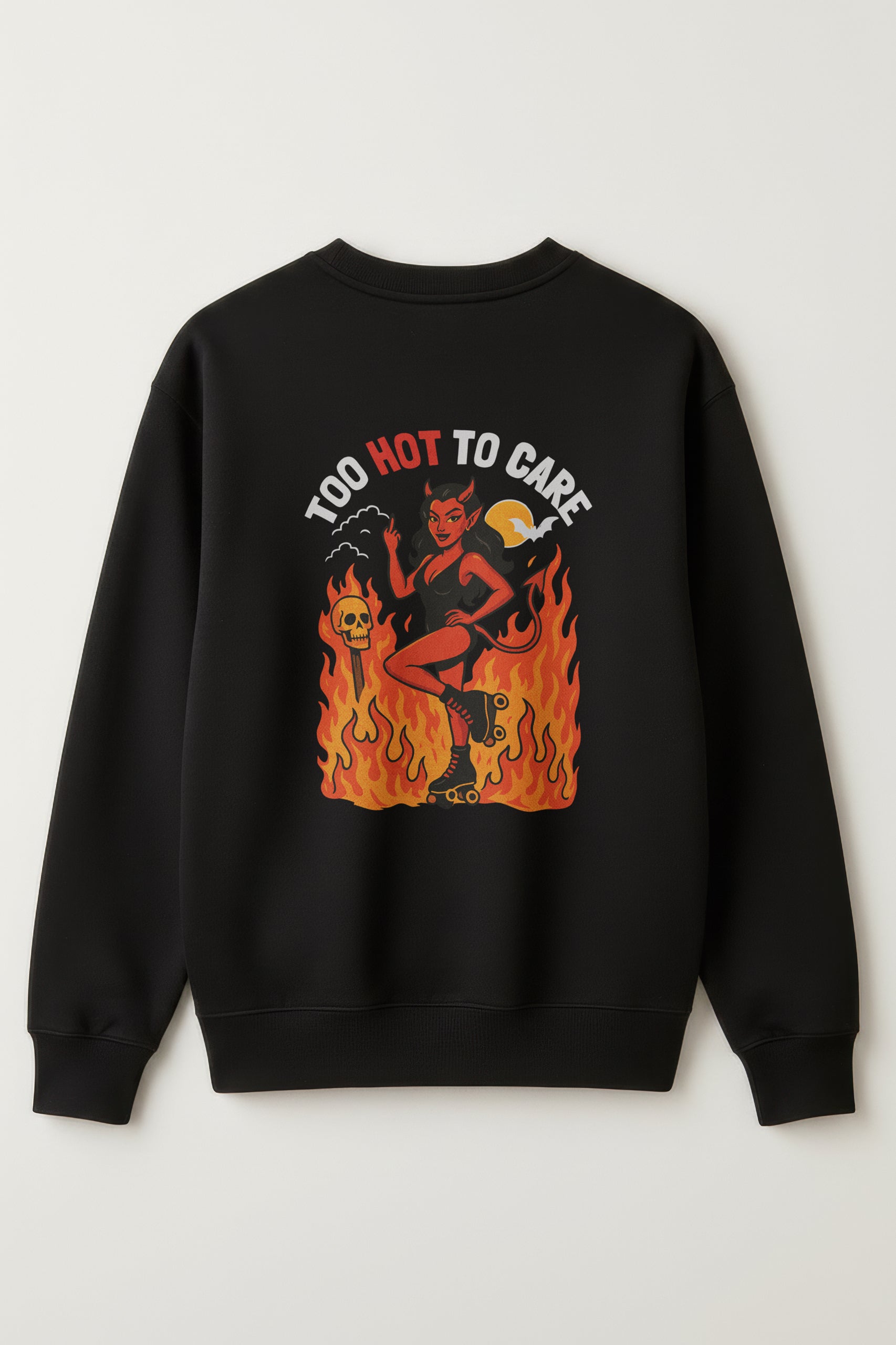 Too Hot to Care! Sweatshirt