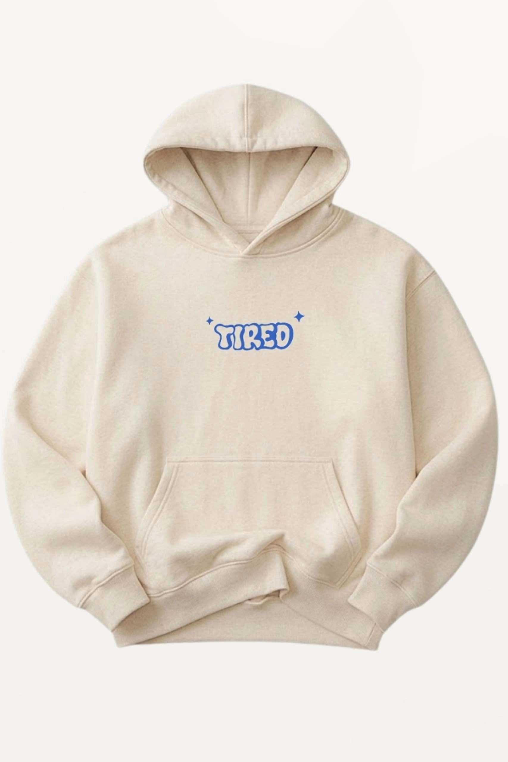 Tired! Hoodie