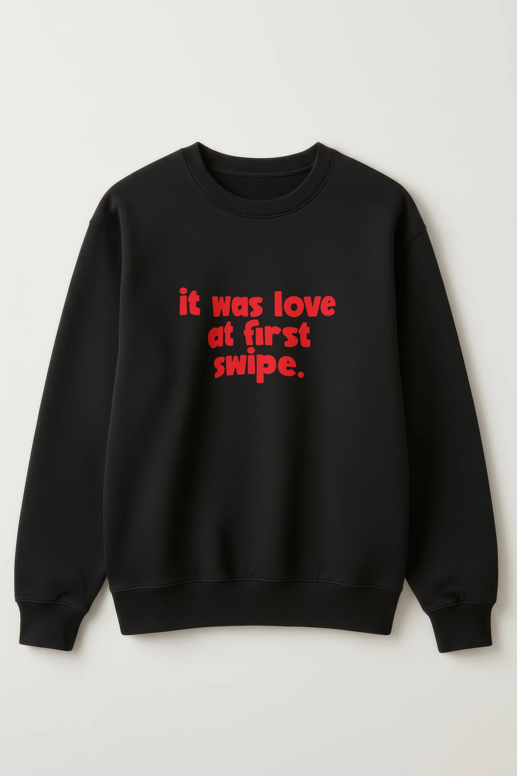 Love at First Swipe! Sweatshirt