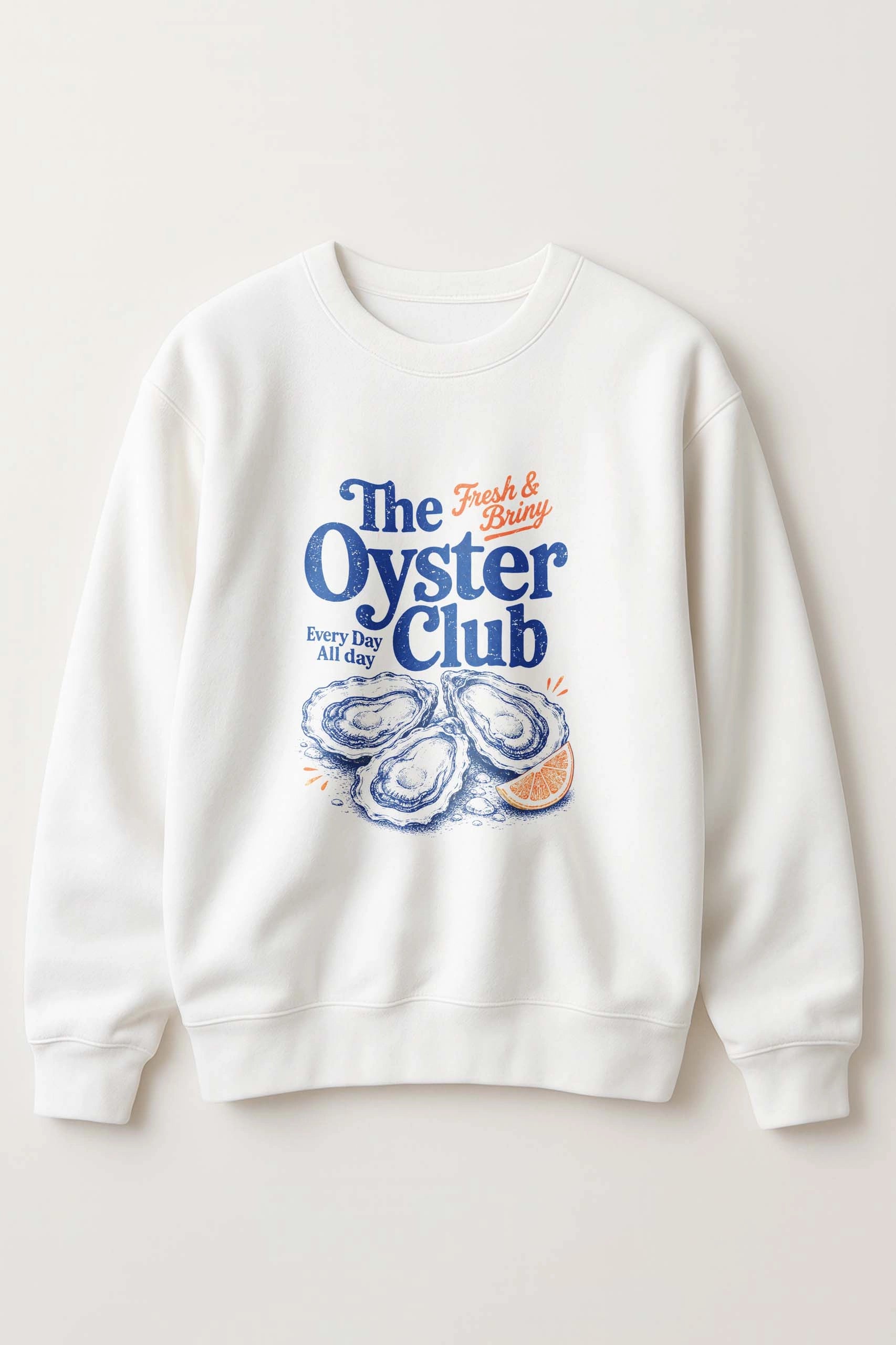 Oyster Club! Sweatshirt